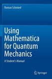 Using Mathematica for Quantum Mechanics