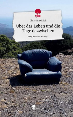 Über das Leben und die Tage dazwischen. Life is a Story - story.one