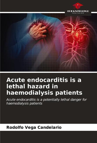 Acute endocarditis is a lethal hazard in haemodialysis patients