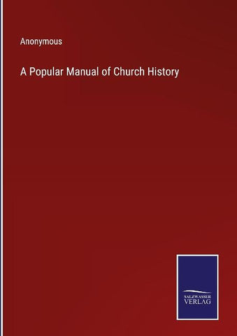 A Popular Manual of Church History