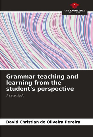 Grammar teaching and learning from the student's perspective