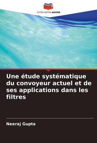 Une étude systématique du convoyeur actuel et de ses applications dans les filtres