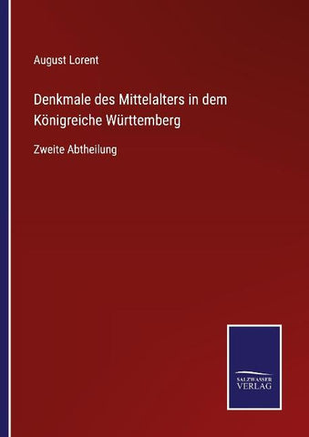 Denkmale des Mittelalters in dem Königreiche Württemberg