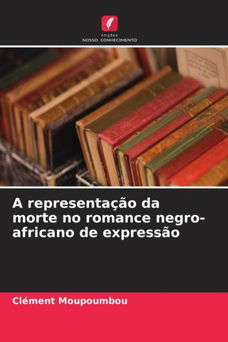 A representação da morte no romance negro-africano de expressão