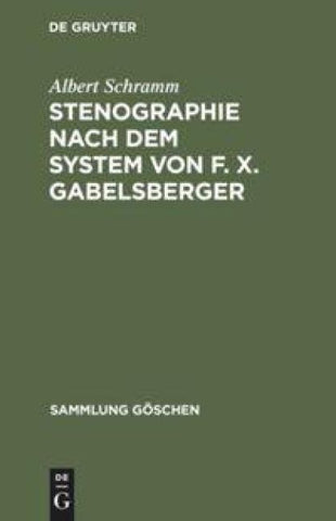 Stenographie nach dem System von F. X. Gabelsberger