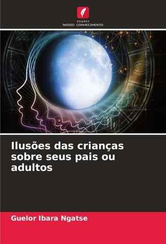 Ilusões das crianças sobre seus pais ou adultos