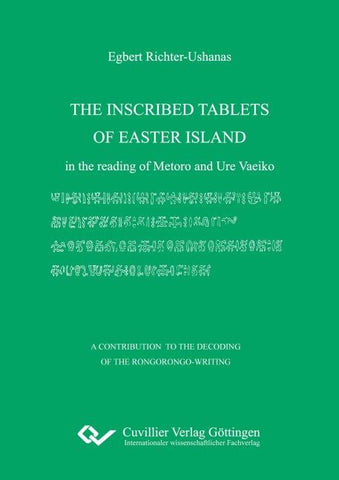 The Inscribed Tablets of Easter Island. in the reading of Metoro and Ure Vaeiko