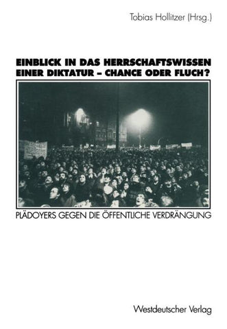 Einblick in das Herrschaftswissen einer Diktatur — Chance oder Fluch?