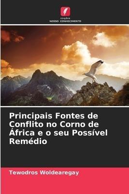 Principais Fontes de Conflito no Corno de África e o seu Possível Remédio