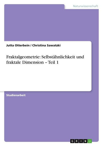Fraktalgeometrie: Selbstähnlichkeit und fraktale Dimension - Teil 1