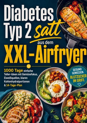 Diabetes Typ 2 satt aus dem XXL-Airfryer