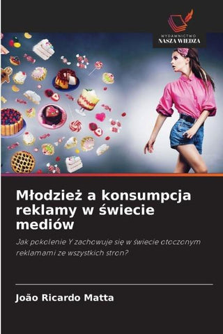 M¿odzie¿ a konsumpcja reklamy w ¿wiecie mediów