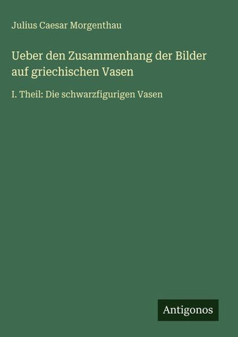 Ueber den Zusammenhang der Bilder auf griechischen Vasen