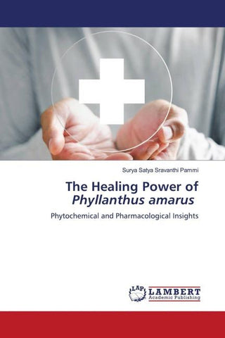 The Healing Power of Phyllanthus amarus
