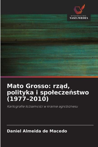 Mato Grosso: rz¿d, polityka i spo¿ecze¿stwo (1977-2010)