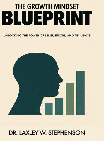 THE GROWTH MINDSET BLUE PRINT