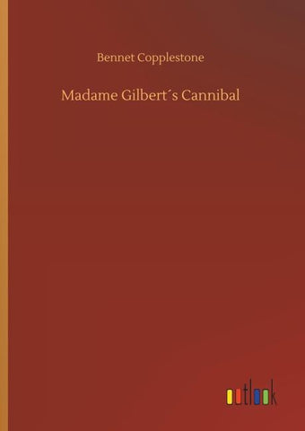 Madame Gilbert´s Cannibal