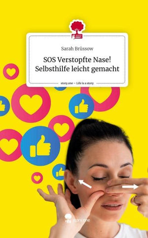 SOS Verstopfte Nase! Selbsthilfe leicht gemacht. Life is a Story - story.one