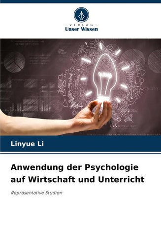 Anwendung der Psychologie auf Wirtschaft und Unterricht