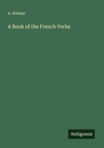 A Book of the French Verbs