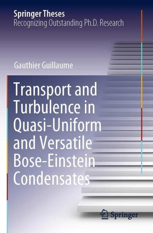 Transport and Turbulence in Quasi-Uniform and Versatile Bose-Einstein Condensates