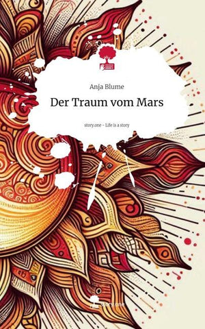 Der Traum vom Mars. Life is a Story - story.one
