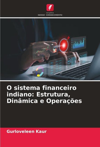 O sistema financeiro indiano: Estrutura, Dinâmica e Operações