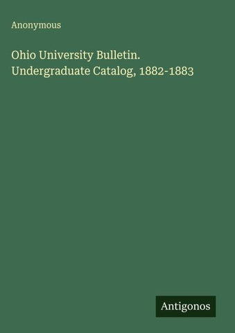 Ohio University Bulletin. Undergraduate Catalog, 1882-1883