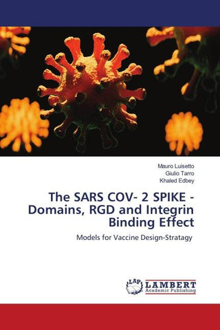 The SARS COV- 2 SPIKE - Domains, RGD and Integrin Binding Effect