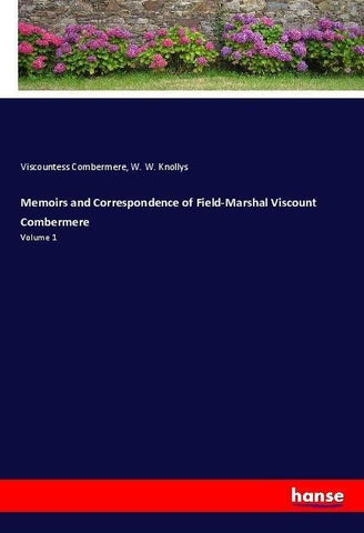 Memoirs and Correspondence of Field-Marshal Viscount Combermere