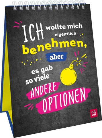 Ich wollte mich eigentlich benehmen, aber es gab so viele andere Optionen
