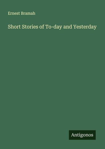 Short Stories of To-day and Yesterday