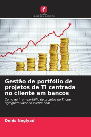 Gestão de portfólio de projetos de TI centrada no cliente em bancos