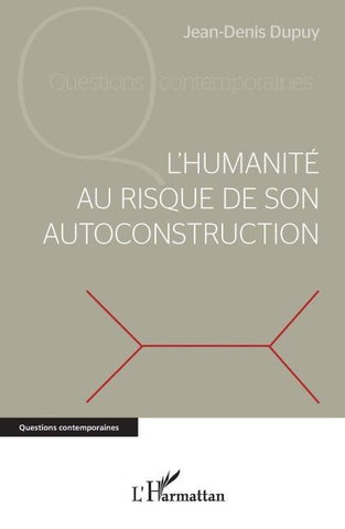 L'humanité au risque de son autoconstruction
