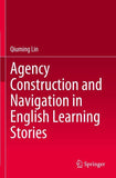 Agency Construction and Navigation in English Learning Stories