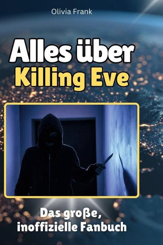 Alles über<br> Killing Eve