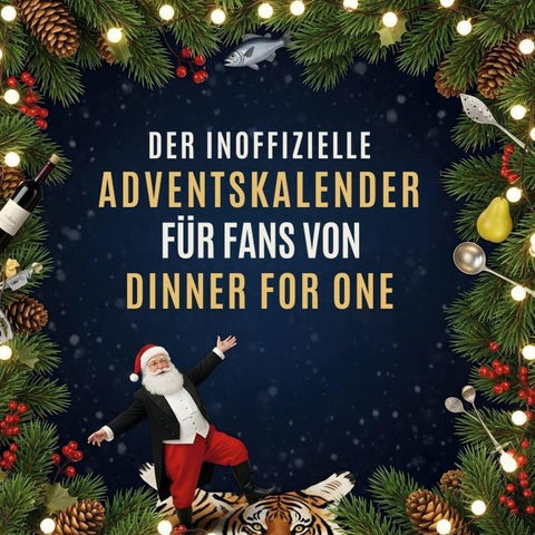 Der inoffizielle Adventskalender für Fans von Dinner for One