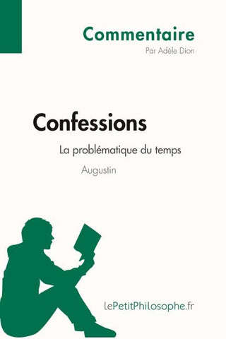 Confessions d'Augustin - La problématique du temps (Commentaire)