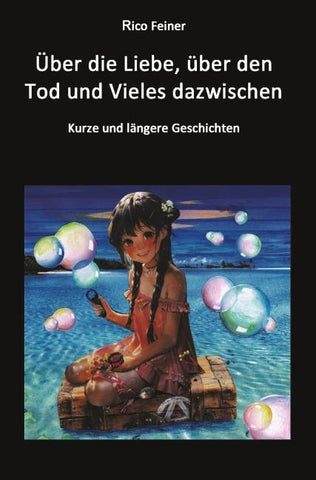Über die Liebe, über den Tod und Vieles dazwischen