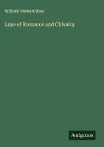 Lays of Romance and Chivalry