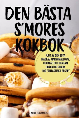DEN BÄSTA S'MORES KOKBOK