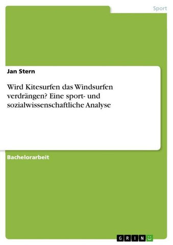 Wird Kitesurfen das Windsurfen verdrängen? Eine sport- und sozialwissenschaftliche Analyse