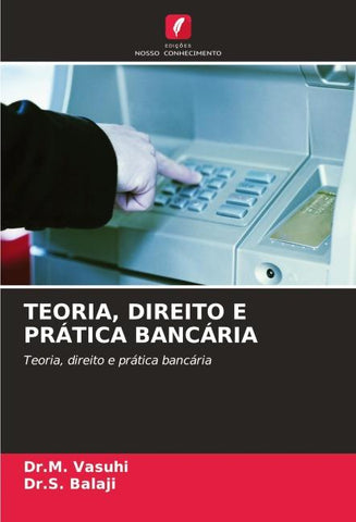 TEORIA, DIREITO E PRÁTICA BANCÁRIA