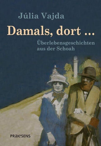 Damals, dort …