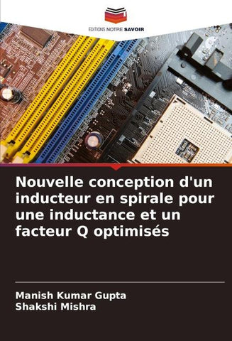 Nouvelle conception d'un inducteur en spirale pour une inductance et un facteur Q optimisés