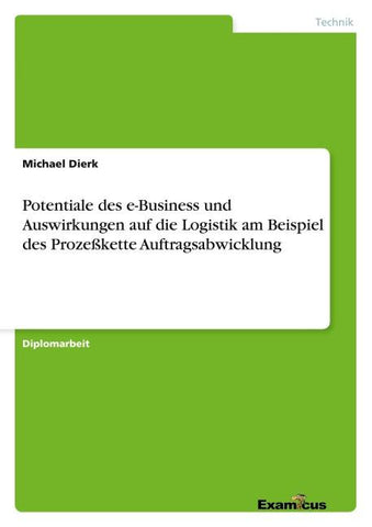 Potentiale des e-Business und Auswirkungen auf die Logistik am Beispiel des Prozeßkette Auftragsabwicklung