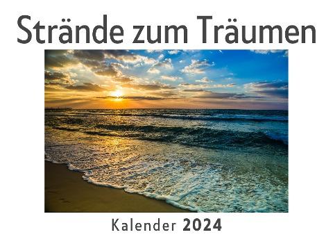 Strände zum Träumen (Wandkalender 2024, Kalender DIN A4 quer, Monatskalender im Querformat mit Kalendarium, Das perfekte Geschenk)