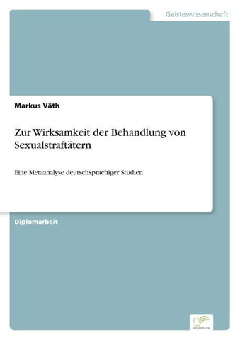Zur Wirksamkeit der Behandlung von Sexualstraftätern