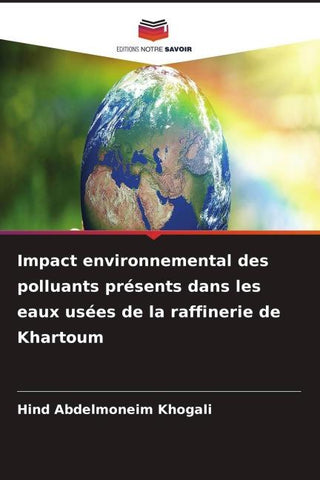 Impact environnemental des polluants présents dans les eaux usées de la raffinerie de Khartoum