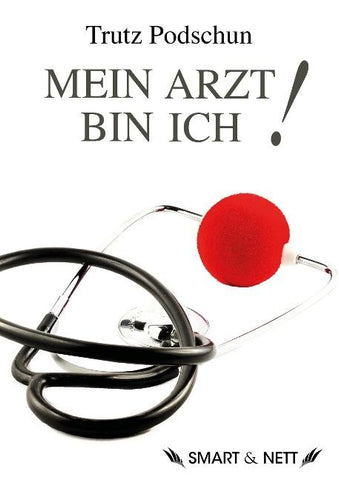 Mein Arzt bin ich!